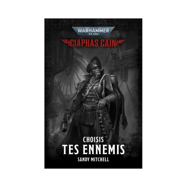 Ciaphas Cain - Choisis tes ennemis (FR)