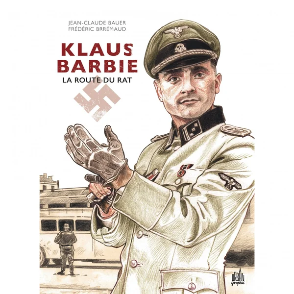 Klaus Barbie - La route du rat
