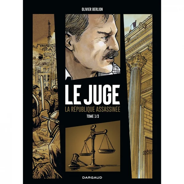 Le Juge, la République assassinée – Tome 1